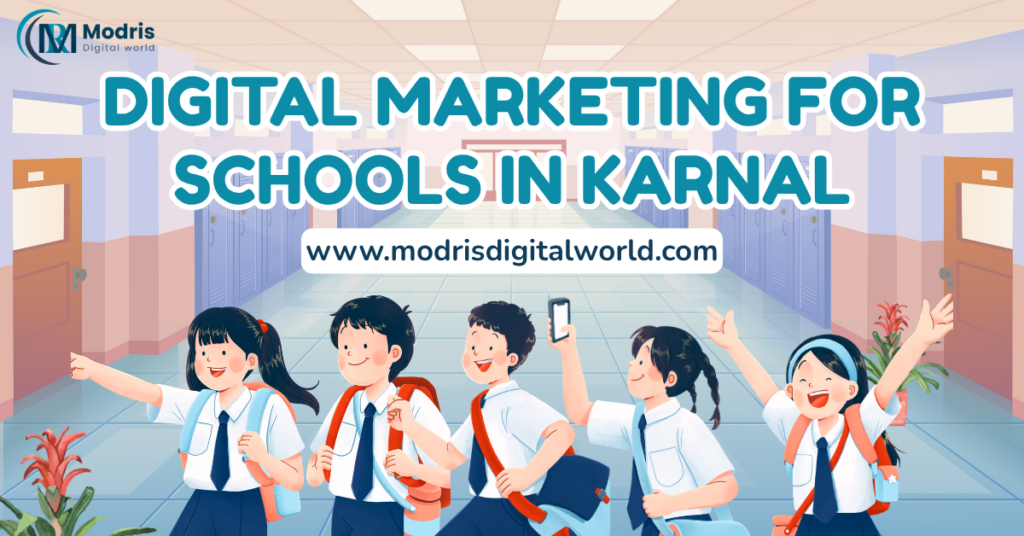 Digital Marketing for Schools in Karnal: Data-Driven Strategy for Increasing Admissions digital marketing for schools in karnal