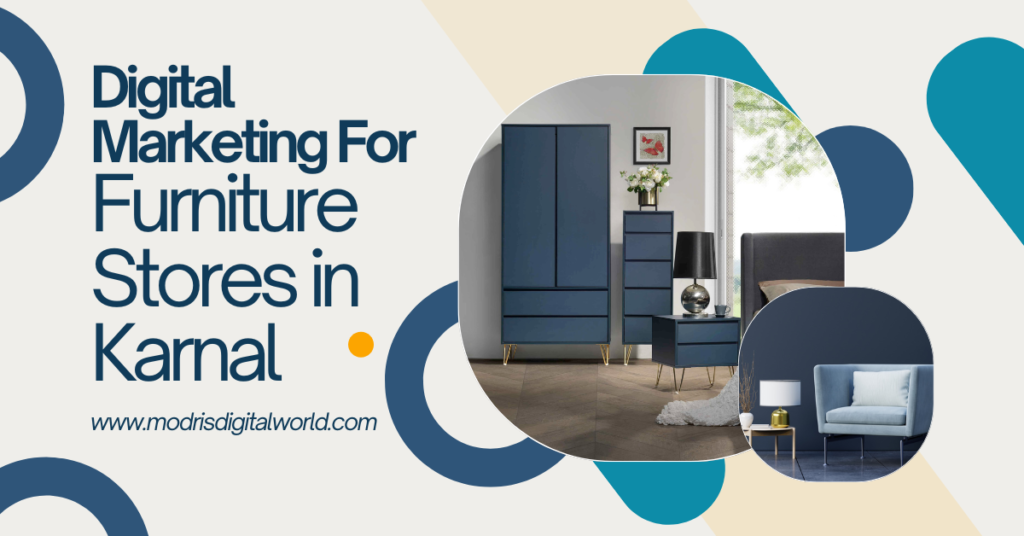 digital marketing for furniture stores in karnal