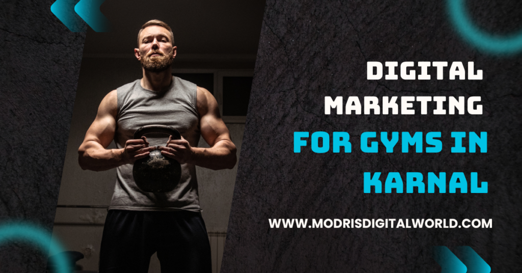 Digital Marketing for Gyms in Karnal: Growing Your Fitness Business digital marketing for gyms in karnal
