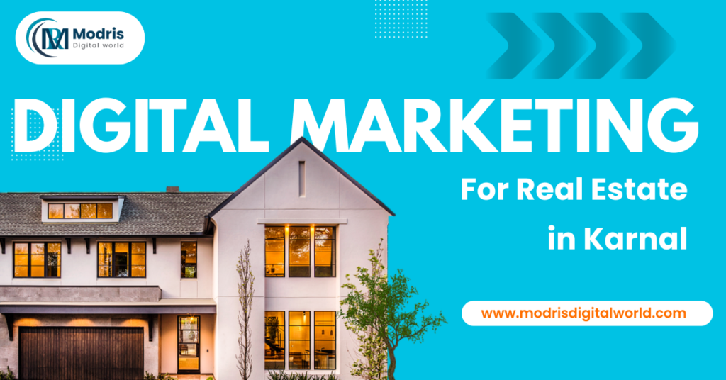 Digital Marketing for Real Estate in Karnal digital marketing for real estate in karnal